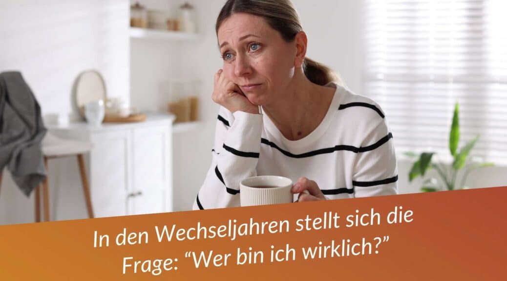 Frau in den Wechseljahren fragt sich, wer sie wirklich ist